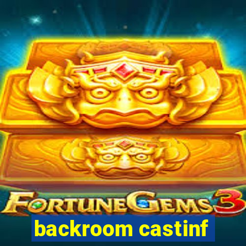backroom castinf